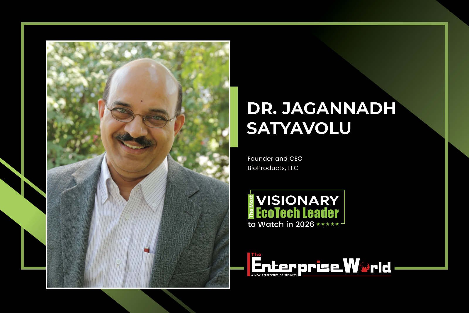 Dr. Jagannadh Satyavolu: A Leader Turning Sustainable Vision into Global Impact 