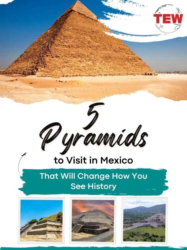05 Pyramids to Visit in Mexico That Redefine History | The Enterprise World