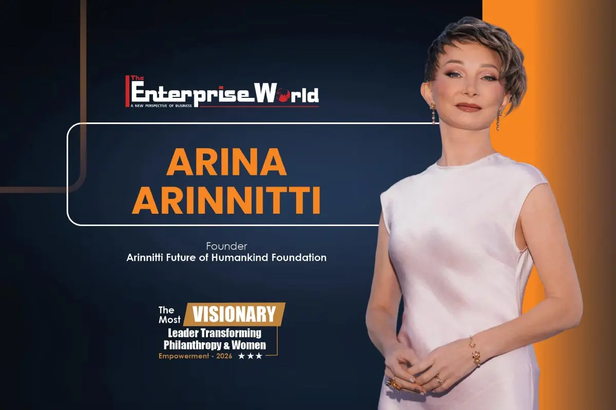 Arina Arinnitti: Building Future Ecosystems | Arinnitti Future of Humankind Foundation | The Enterprise World
