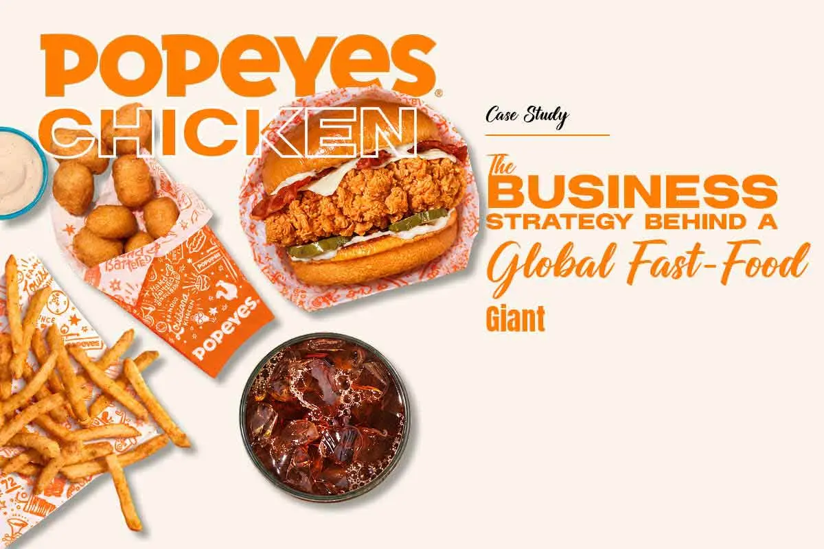Popeyes Chicken: The Business Strategy Behind a Global Fast-Food Giant | The Enterprise World
