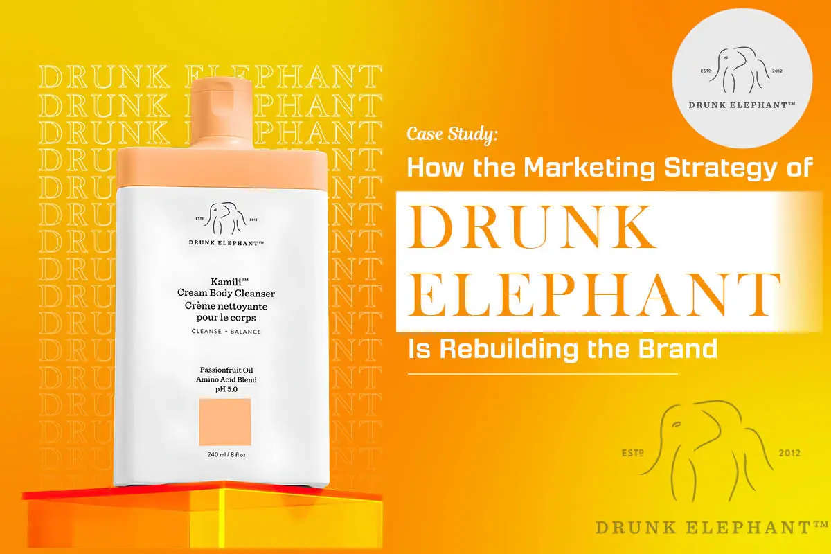 Marketing Strategy of Drunk Elephant: Rebuilding the Brand | The Enterprise World