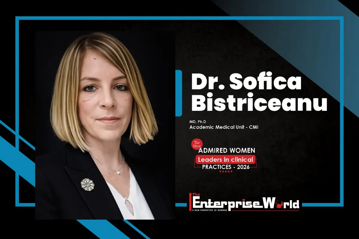 Dr. Sofica Bistriceanu: Global Leader in Family Medicine | The Enterprise World
