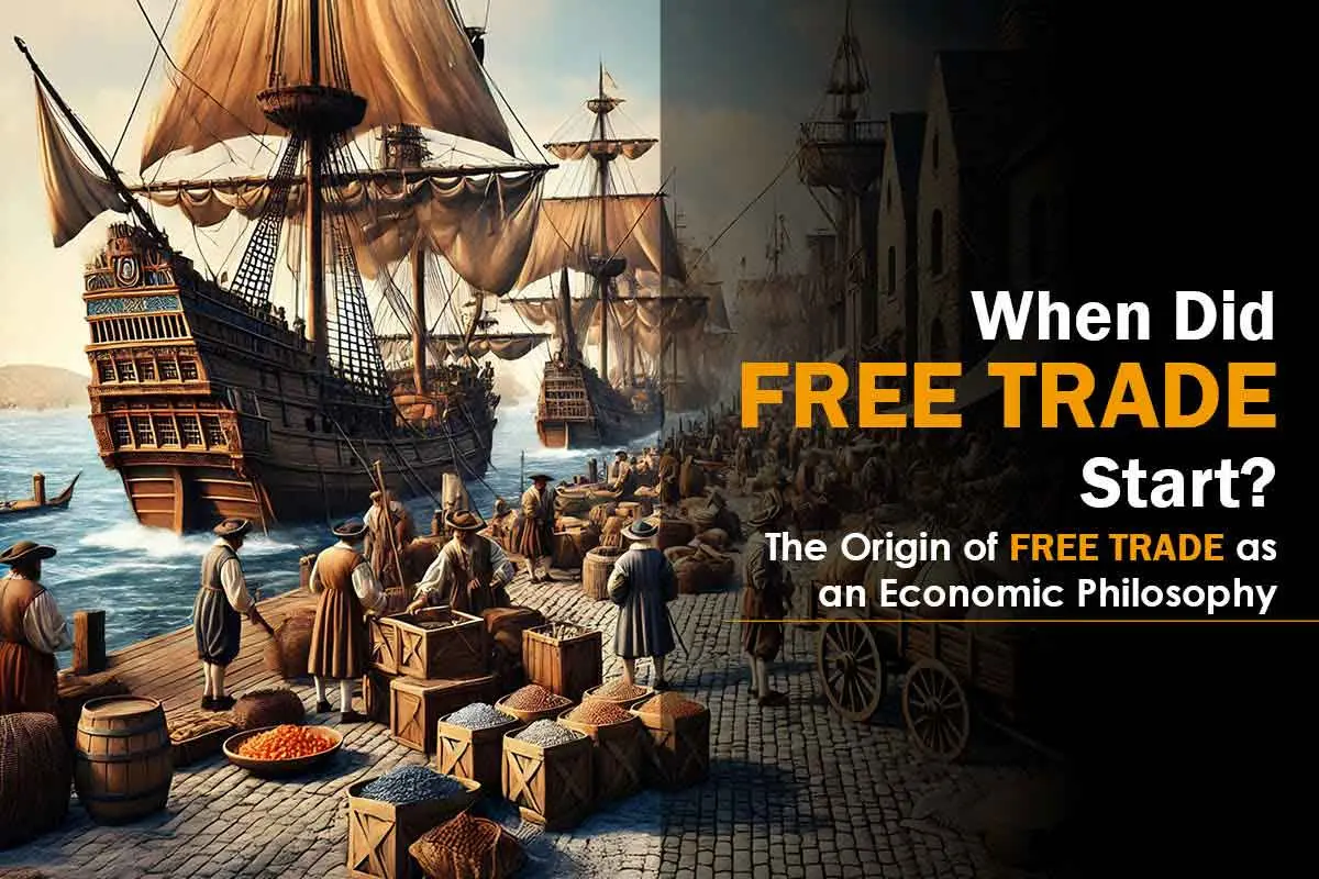 When Did Free Trade Start? The Origin of Free Trade as an Economic Philosophy | The Enterprise World