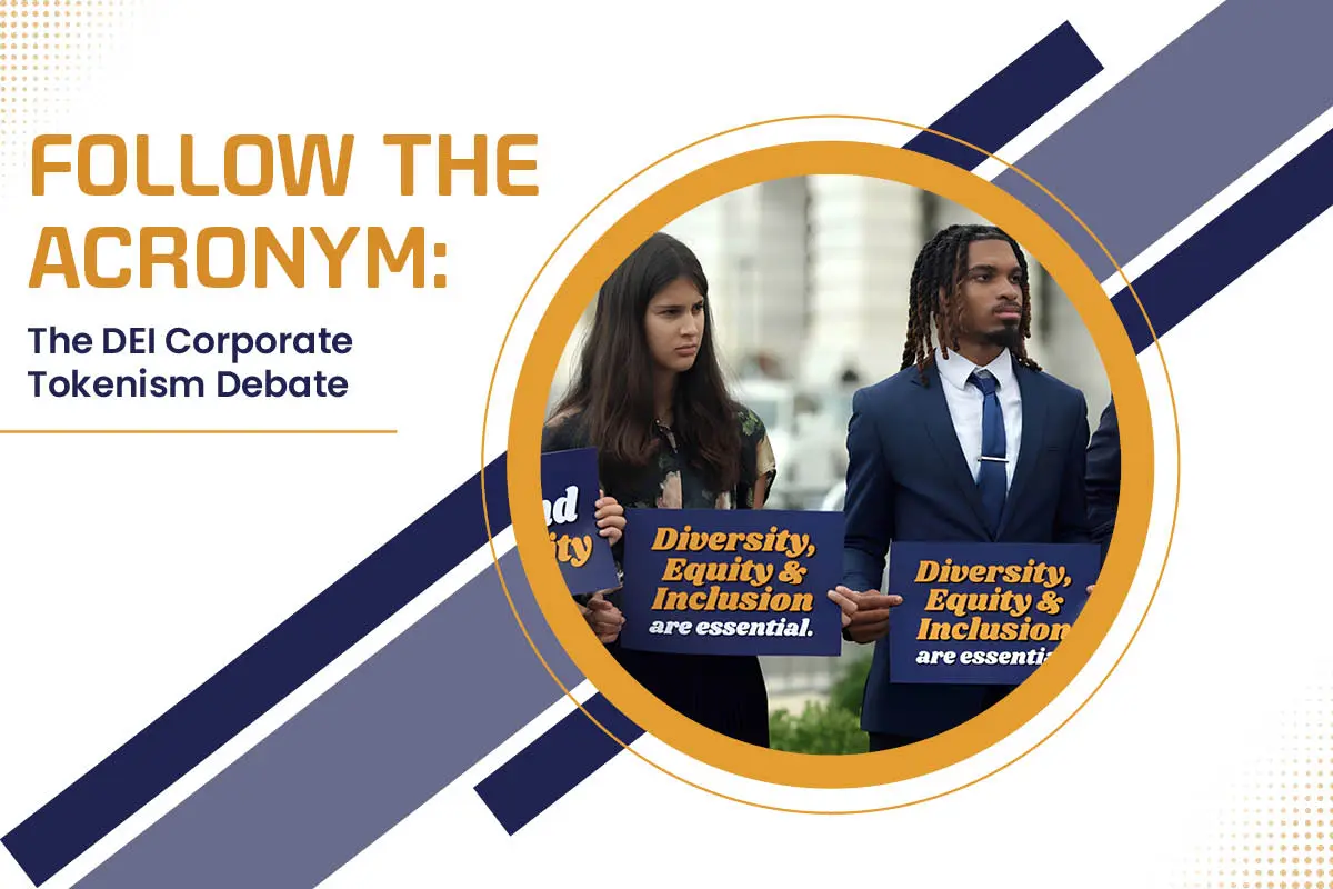 FOLLOW THE ACRONYM: The DEI Corporate Tokenism Debate | The Enterprise World
