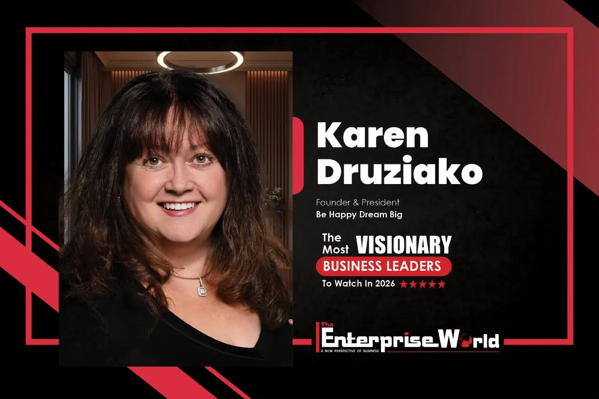 Karen Druziako- Journey of Hope and Impact Be Happy Dream Big The Enterprise World