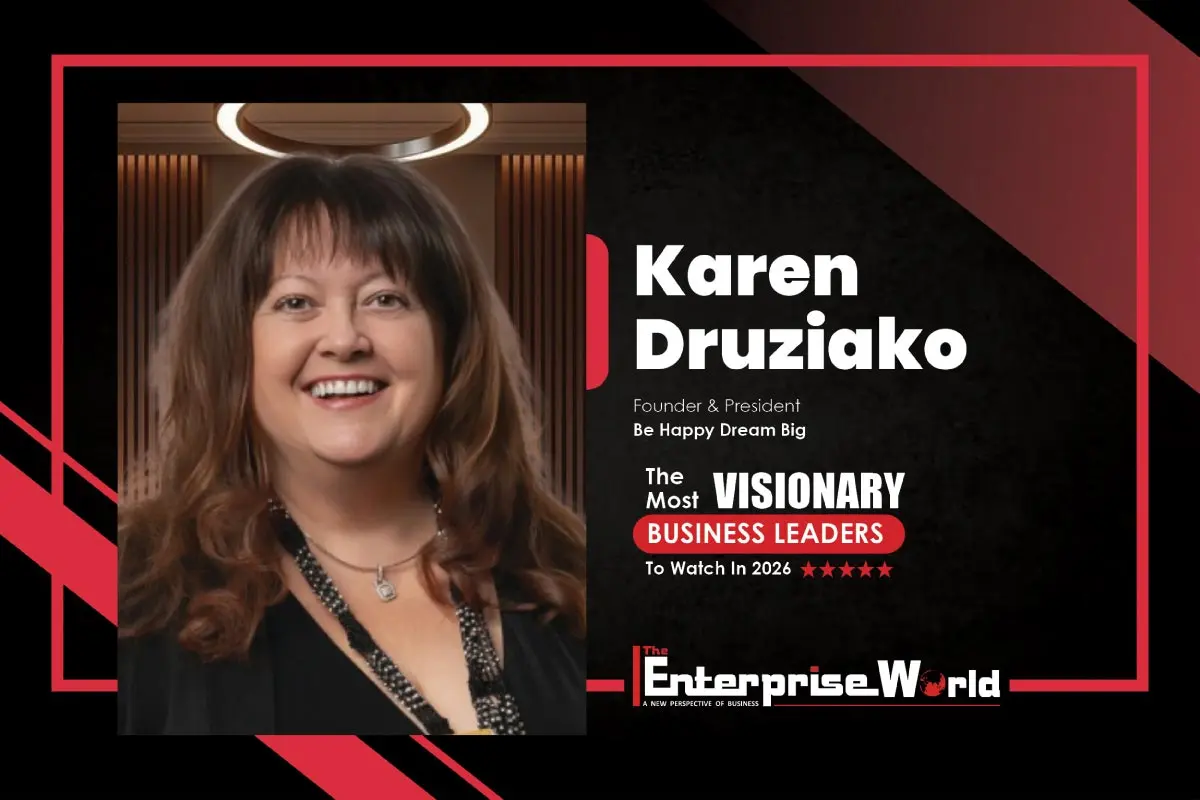 Karen Druziako- Journey of Hope and Impact | Be Happy Dream Big | The Enterprise World
