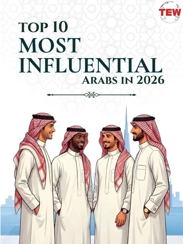 Top 10 Most Influential Arabs Driving Global Business in 2026 The Enterprise World